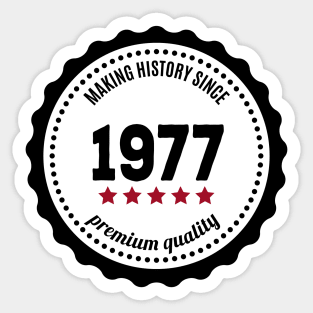 Making history since 1977 badge Sticker